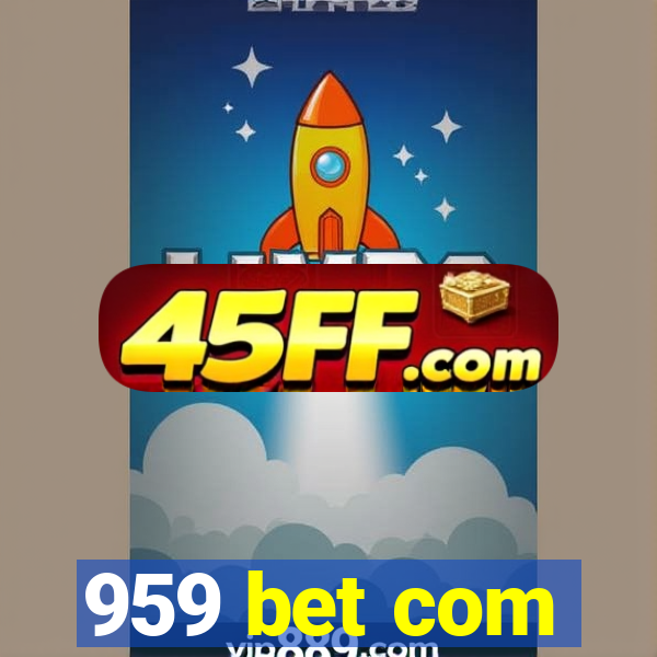 959 bet com